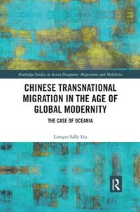 bokomslag Chinese Transnational Migration in the Age of Global Modernity