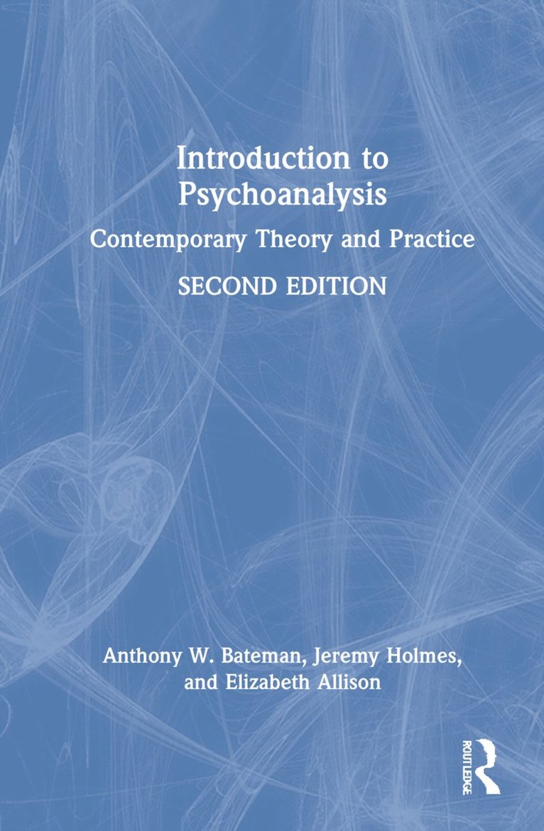 Anthony W. Bateman, Jeremy Holmes, Elizabeth Allison - Introduction to Psychoanalysis, Inbunden