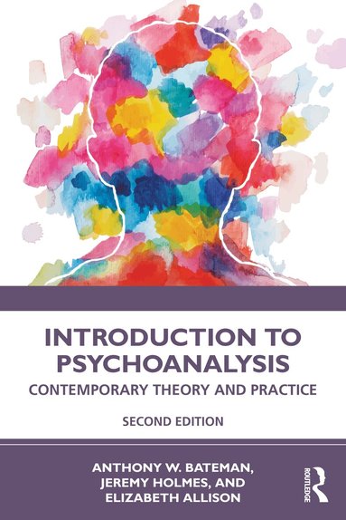 Anthony W. Bateman, Jeremy Holmes, Elizabeth Allison - Introduction to Psychoanalysis, Häftad