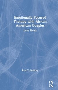 bokomslag Emotionally Focused Therapy with African American Couples