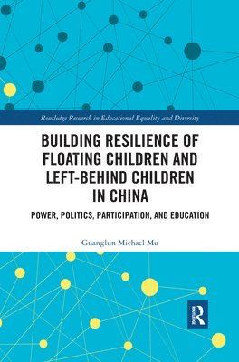 Building Resilience of Floating Children and Left-Behind Children in China 1
