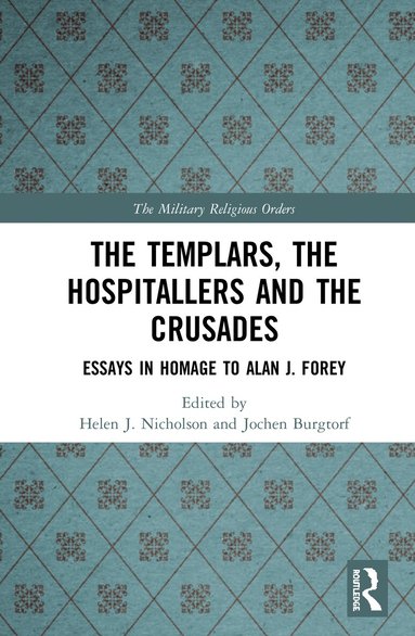 Helen J. Nicholson, Jochen Burgtorf - Templars, the Hospitallers and the Crusades, Inbunden