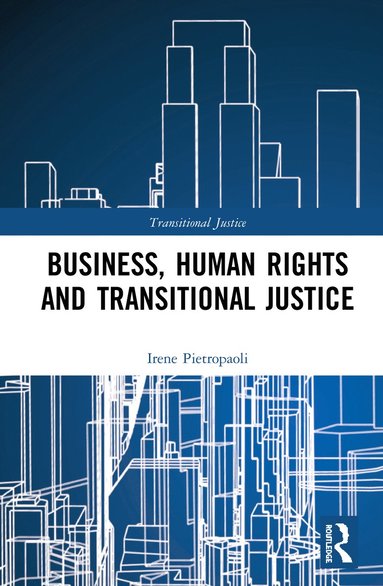 bokomslag Business, Human Rights and Transitional Justice