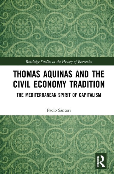 Paolo Santori - Thomas Aquinas and the Civil Economy Tradition, Inbunden