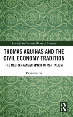 Thomas Aquinas and the Civil Economy Tradition 1