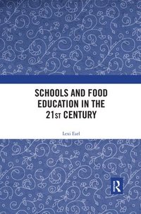 bokomslag Schools and Food Education in the 21st Century