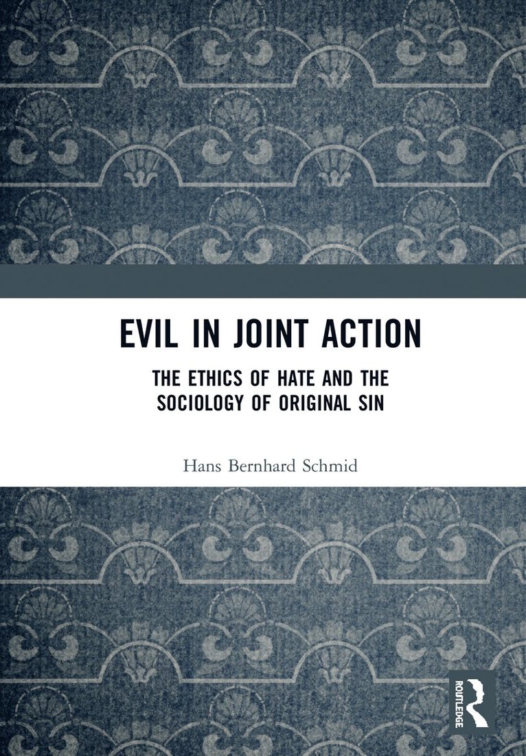 Hans Bernhard Schmid, Austria) Schmid, Hans Bernhard (University of Vienna - Evil in Joint Action, Inbunden