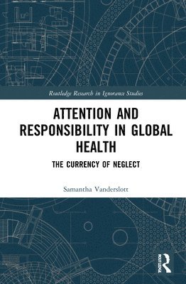 bokomslag Attention and Responsibility in Global Health