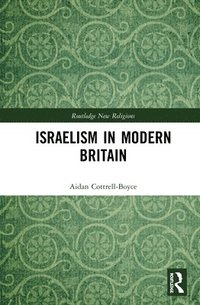 bokomslag Israelism in Modern Britain
