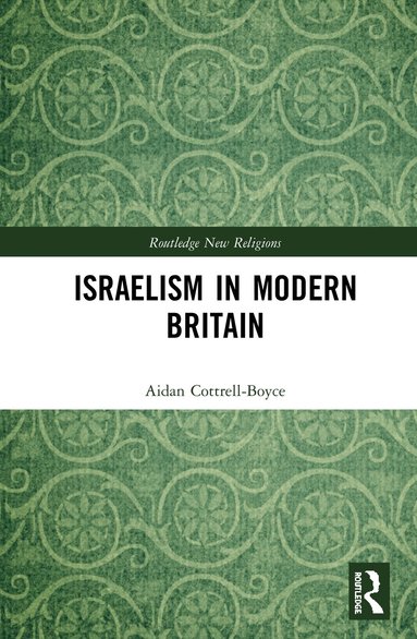 Aidan Cottrell-Boyce - Israelism in Modern Britain, Inbunden