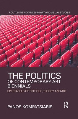 bokomslag The Politics of Contemporary Art Biennials