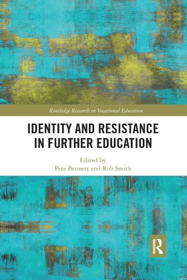 Pete Bennett, Rob Smith - Identity and Resistance in Further Education, Häftad