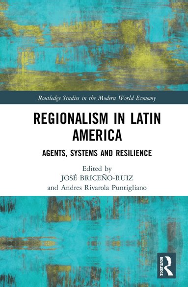 JOSÉ BRICEÑO-RUIZ, Andres Rivarola Puntigliano - Regionalism in Latin America, Inbunden