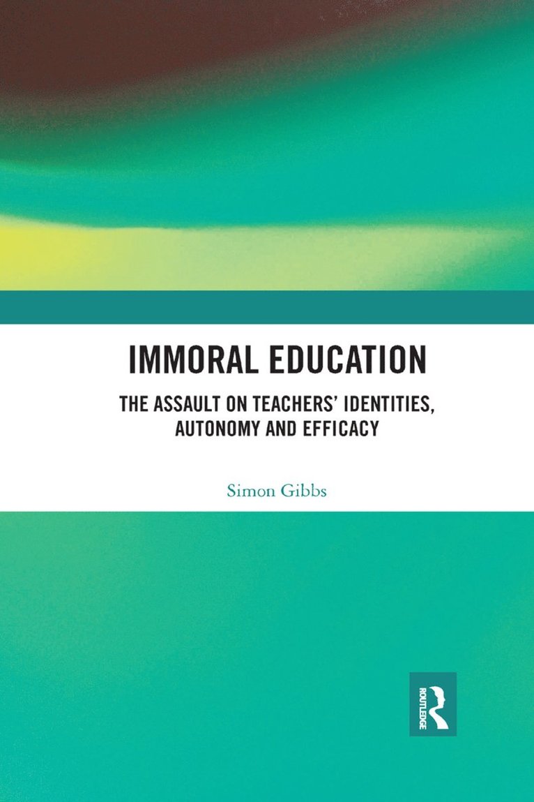 Simon Gibbs, United Kingdom.) Gibbs, Simon (Newcastle University - Immoral Education, Häftad