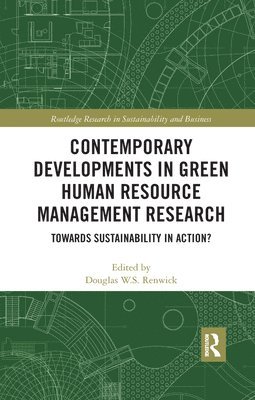 Douglas W.S. Renwick, UK) Renwick, Douglas W.S. (Sheffield University Management School, Douglas W. S. Renwick - Contemporary Developments in Green Human Resource Management Research, Häftad