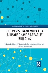 bokomslag The Paris Framework for Climate Change Capacity Building