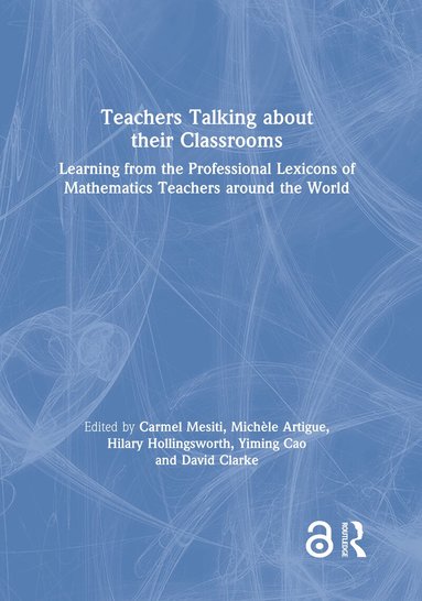 Carmel Mesiti, Michèle Artigue, Hilary Hollingsworth, Yiming Cao, David Clarke - Teachers Talking about their Classrooms, Inbunden