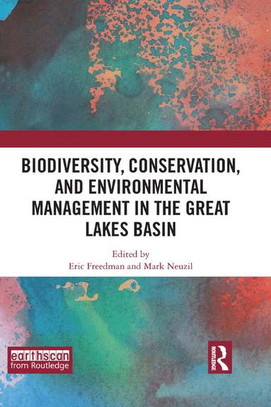 Eric Freedman, Mark Neuzil - Biodiversity, Conservation and Environmental Management in the Great Lakes Basin, Häftad