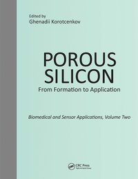 bokomslag Porous Silicon: From Formation to Application: Biomedical and Sensor Applications, Volume Two