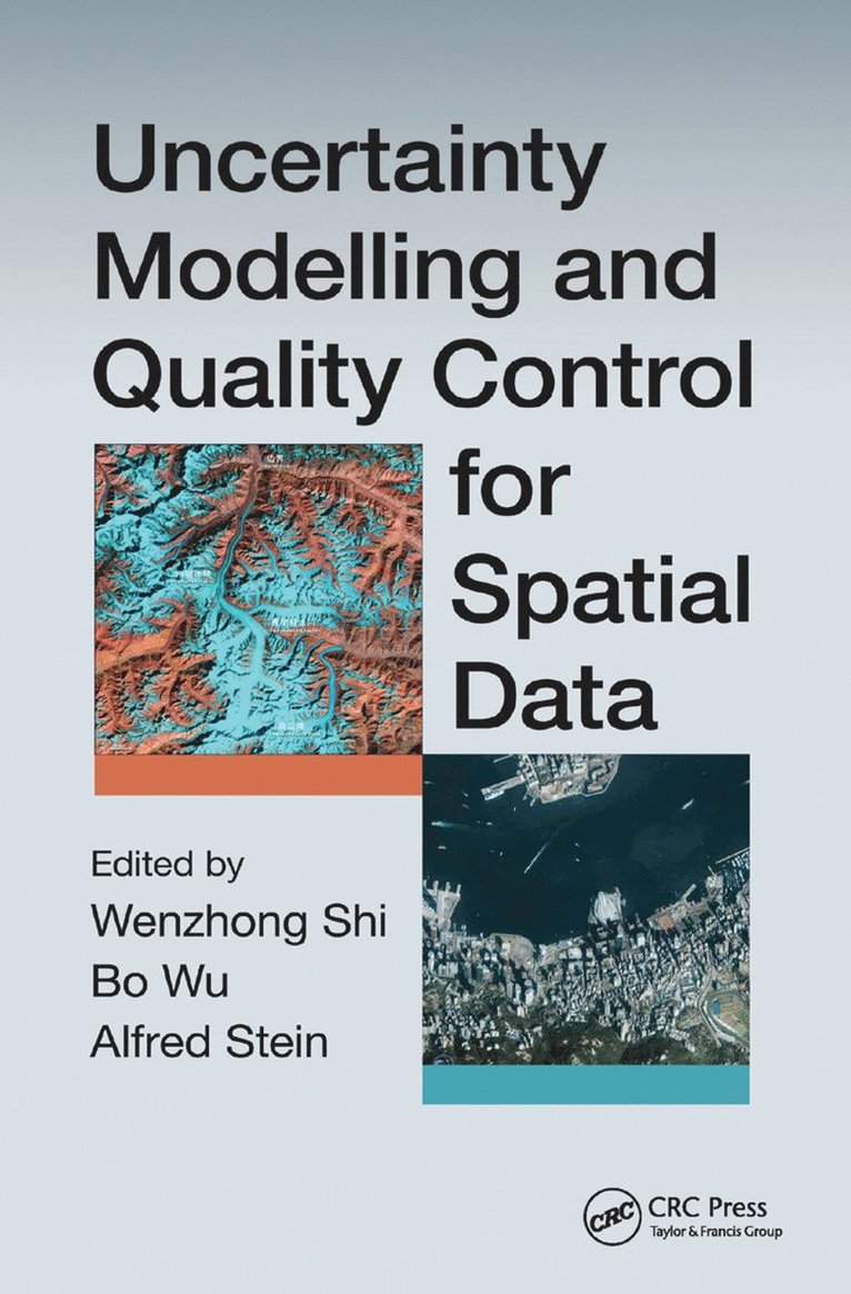 Shi Wenzhong, Bo Wu, Alfred Stein - Uncertainty Modelling and Quality Control for Spatial Data, Häftad