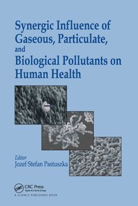 bokomslag Synergic Influence of Gaseous, Particulate, and Biological Pollutants on Human Health