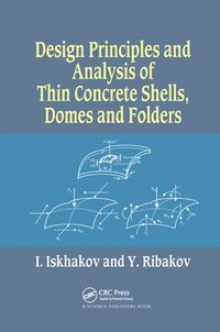 bokomslag Design Principles and Analysis of Thin Concrete Shells, Domes and Folders