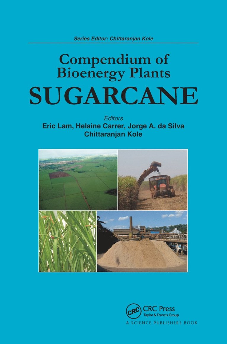 Eric Lam, Helaine Carrer, Jorge A. da Silva, Chittaranjan Kole - Compendium of Bioenergy Plants, Häftad