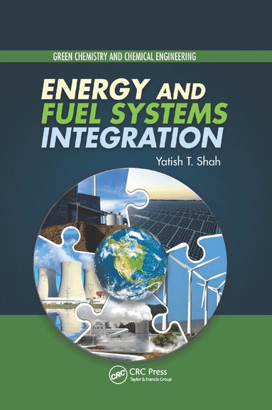 Yatish T. Shah - Energy and Fuel Systems Integration, Häftad