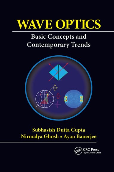 Subhasish Dutta Gupta, Nirmalya Ghosh, Ayan Banerjee - Wave Optics, Häftad
