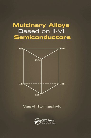 Vasyl Tomashyk - Multinary Alloys Based on II-VI Semiconductors, Häftad