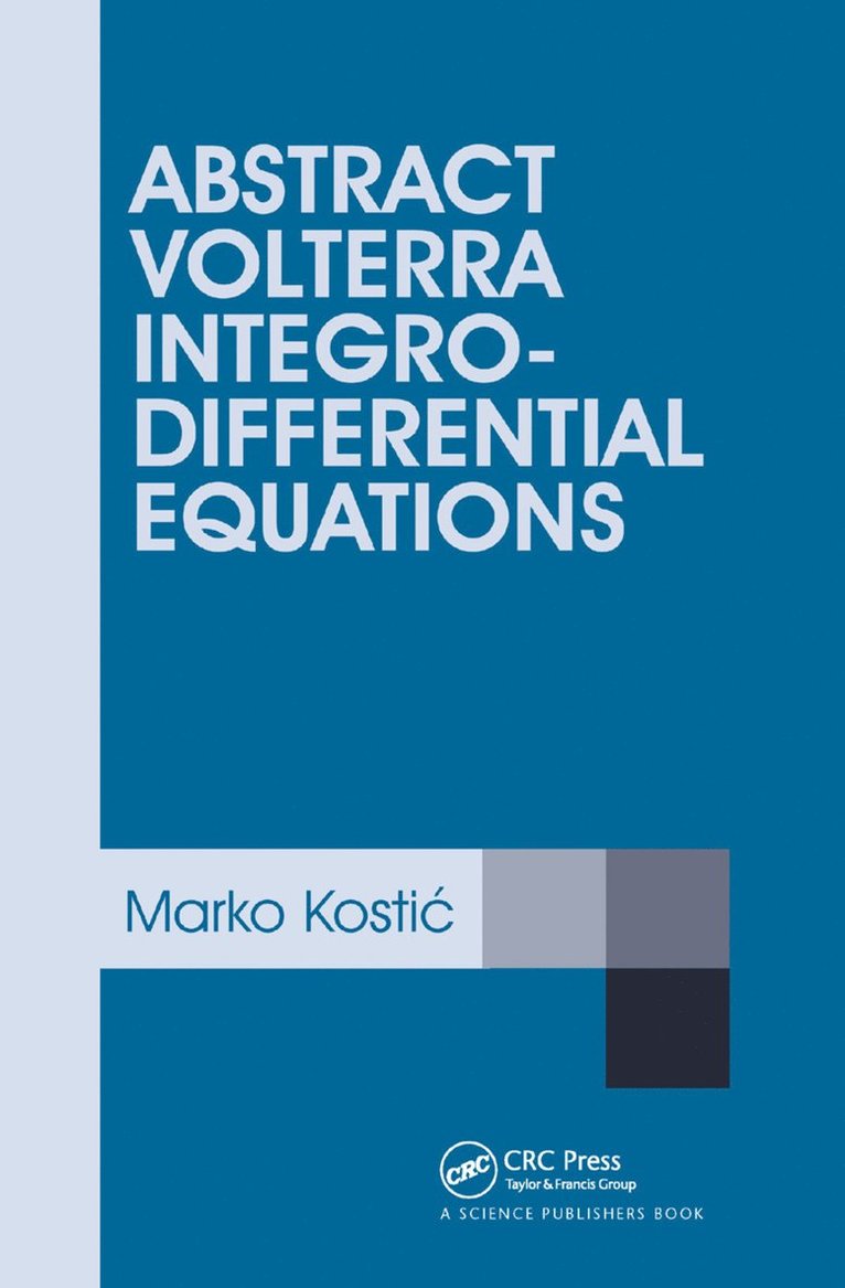 Marko Kostic - Abstract Volterra Integro-Differential Equations, Häftad