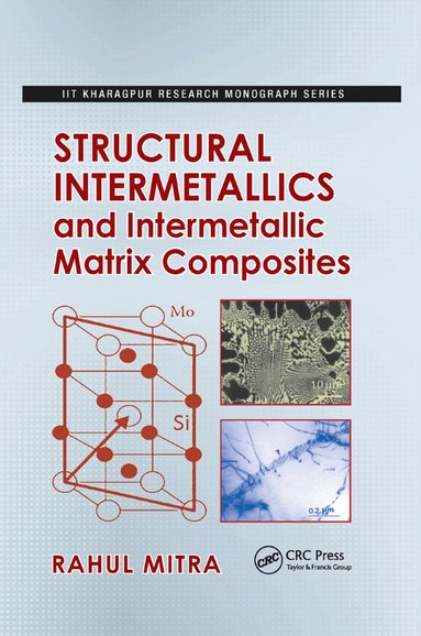 Rahul Mitra - Structural Intermetallics and Intermetallic Matrix Composites, Häftad