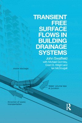 John Swaffield - Transient Free Surface Flows in Building Drainage Systems, Häftad