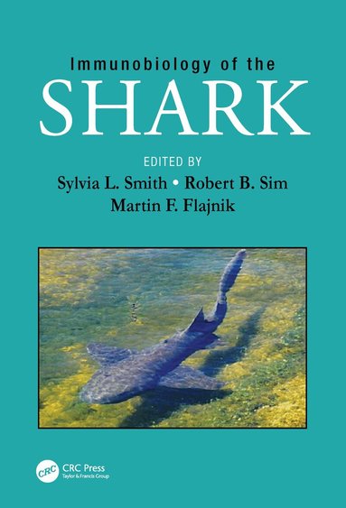 Sylvia L. Smith, Robert B. Sim, Martin F. Flajnik - Immunobiology of the Shark, Häftad