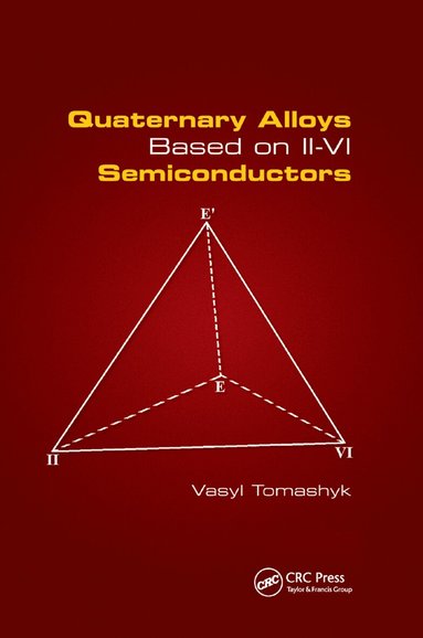 Vasyl Tomashyk - Quaternary Alloys Based on II - VI Semiconductors, Häftad