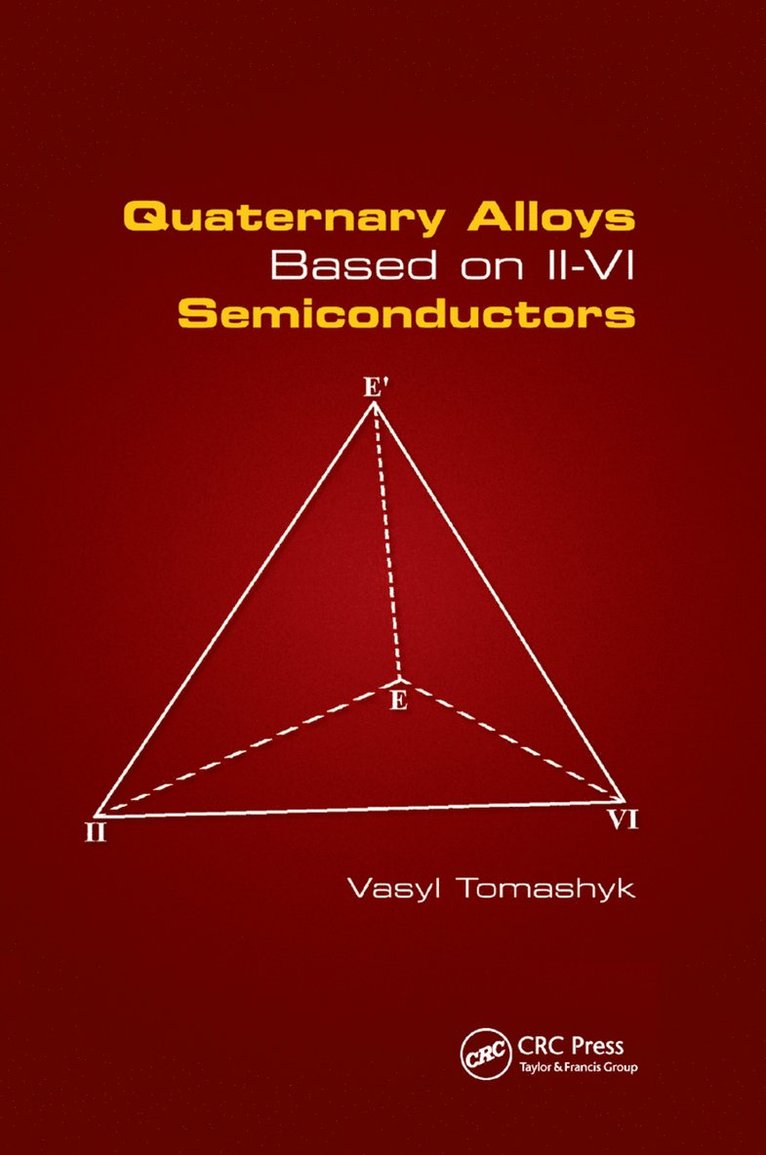Vasyl Tomashyk - Quaternary Alloys Based on II - VI Semiconductors, Häftad