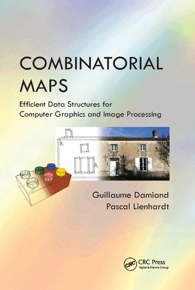 Guillaume Damiand, Pascal Lienhardt - Combinatorial Maps, Häftad