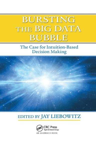 Jay Liebowitz - Bursting the Big Data Bubble, Häftad