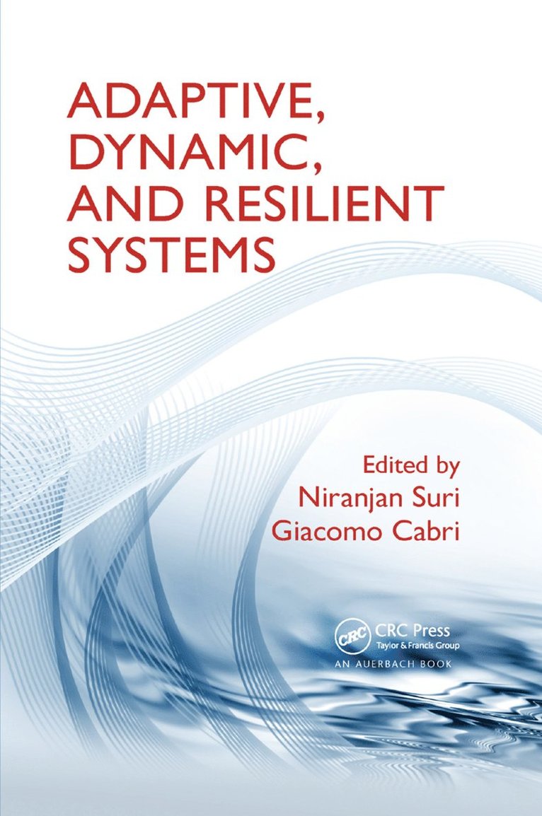 Niranjan Suri, Giacomo Cabri - Adaptive, Dynamic, and Resilient Systems, Häftad