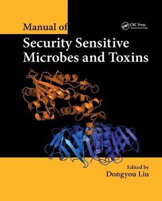 Dongyou Liu - Manual of Security Sensitive Microbes and Toxins, Häftad