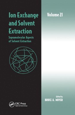 Bruce A Moyer, Bruce A. Moyer - Ion Exchange and Solvent Extraction, Häftad