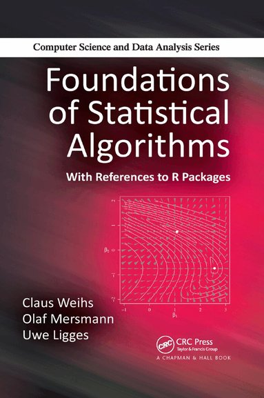 Claus Weihs, Olaf Mersmann, Uwe Ligges - Foundations of Statistical Algorithms, Häftad