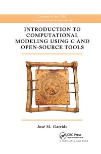 bokomslag Introduction to Computational Modeling Using C and Open-Source Tools