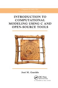 bokomslag Introduction to Computational Modeling Using C and Open-Source Tools