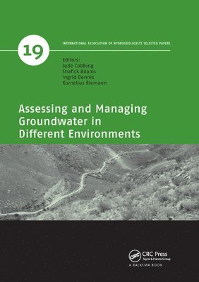 Jude Cobbing, Shafick Adams, Ingrid Dennis, Kornelius Riemann - Assessing and Managing Groundwater in Different Environments, Häftad