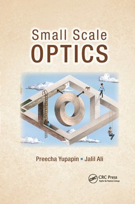 Preecha Yupapin, Jalil Ali - Small Scale Optics, Häftad