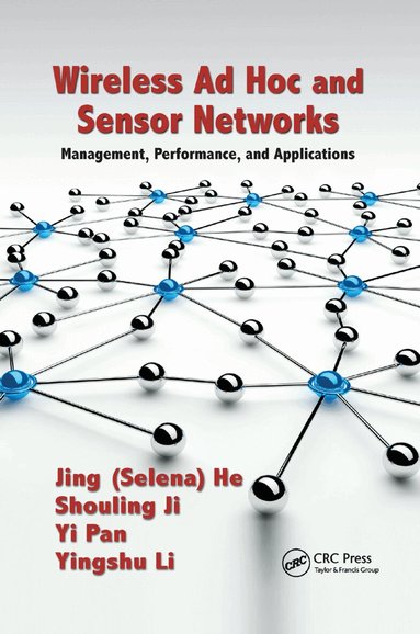 Jing (Selina) He, . Shouling Ji, Yingshu Li, Yi Pan - Wireless Ad Hoc and Sensor Networks, Häftad