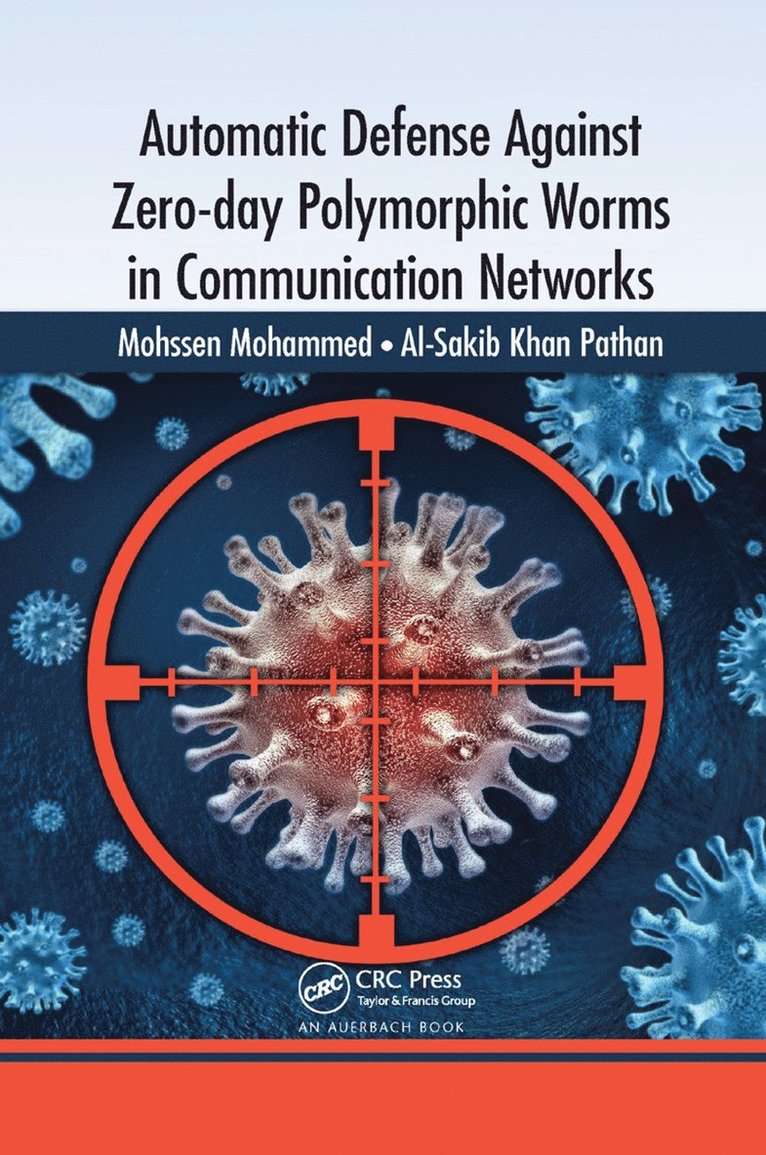Mohssen Mohammed, Al-Sakib Khan Pathan - Automatic Defense Against Zero-day Polymorphic Worms in Communication Networks, Häftad