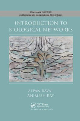 Alpan Raval, Animesh Ray - Introduction to Biological Networks, Häftad