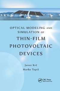 bokomslag Optical Modeling and Simulation of Thin-Film Photovoltaic Devices